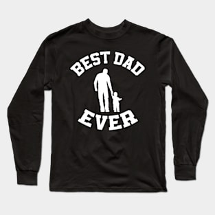 best dad ever happy fathers day Long Sleeve T-Shirt